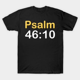 Psalm 46: 10 T-Shirt